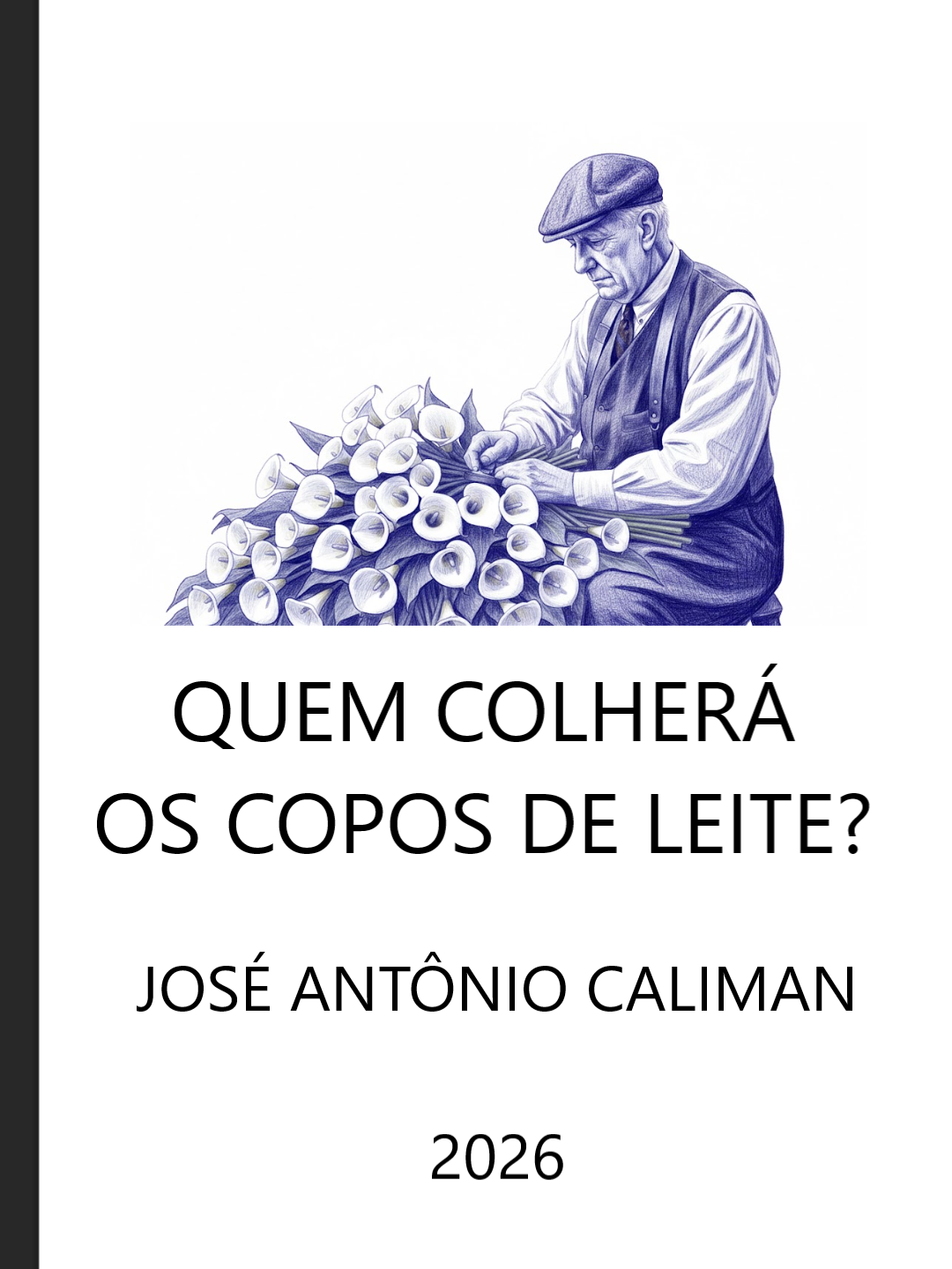Quem Colherá os Copos de Leite ?